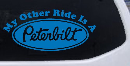 My Other Ride Is A Peterbilt Car or Truck Window Decal Sticker