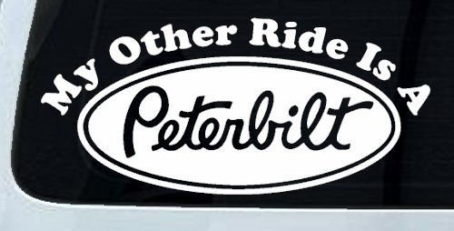 My Other Ride Is A Peterbilt Car or Truck Window Decal Sticker (White)