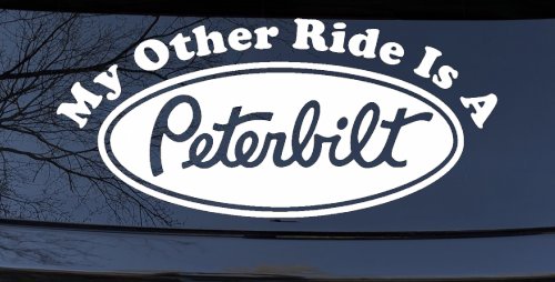 My Other Ride Is A Peterbilt Car or Truck Window Decal Sticker