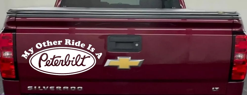 My Other Ride Is A Peterbilt Car or Truck Window Decal Sticker