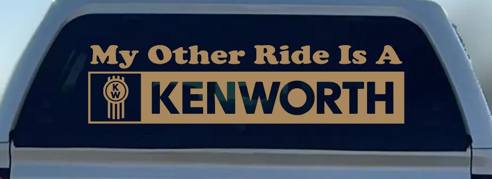 My Other Ride Is A Kenworth Car or Truck Window Decal Sticker