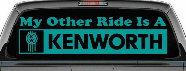 My Other Ride Is A Kenworth Car or Truck Window Vinyl Decal Sticker (Turquoise)