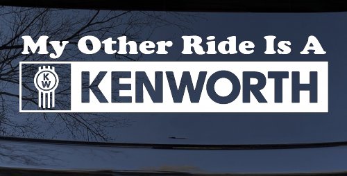 My Other Ride Is A Kenworth Car or Truck Window Decal Sticker