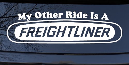 My Other Ride is A Freightliner Car or Truck Window Vinyl Decal Sticker (White)