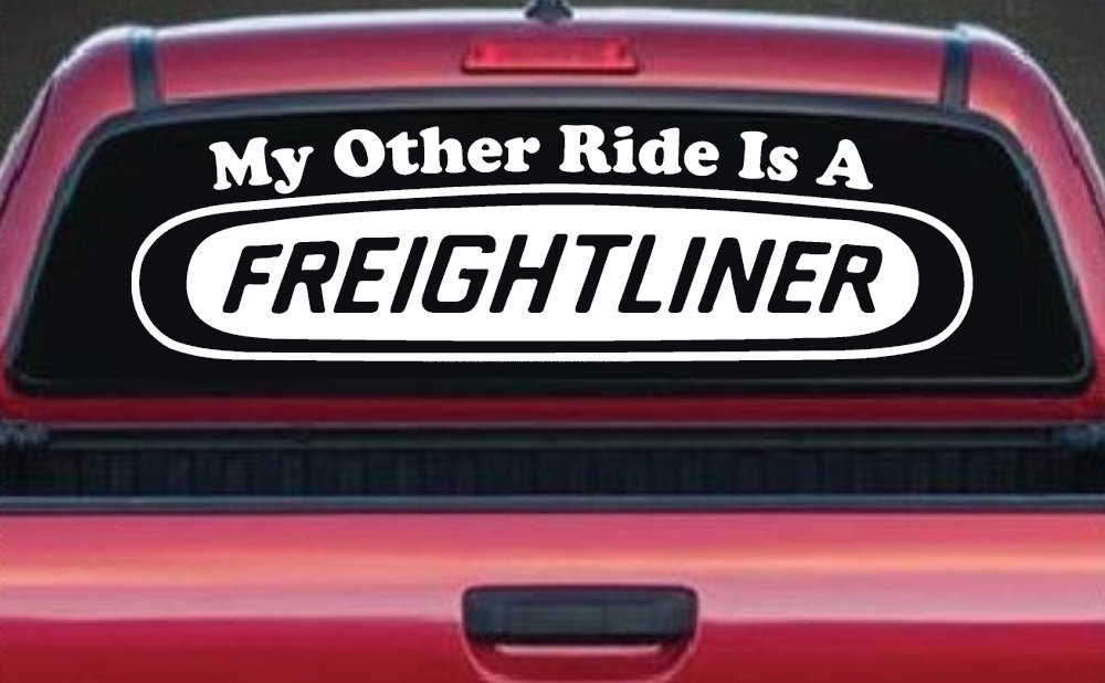 My Other Ride is A Freightliner Car or Truck Window Decal Sticker (White)