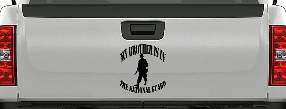 My Brother is in The National Guard Military Car or Truck Window Decal Sticker (Black)