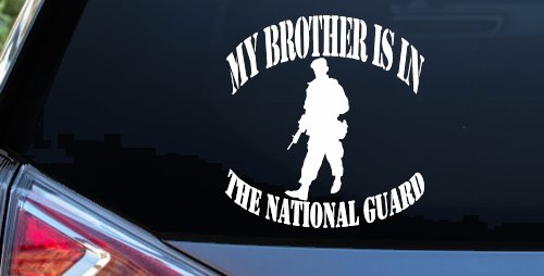 My Brother is in The National Guard Military Car or Truck Window Vinyl Decal Sticker (White)
