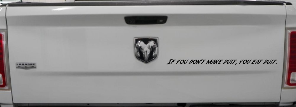 If you dont make dust you eat dust. Off Road Car or Truck Window Decal Sticker (Black)