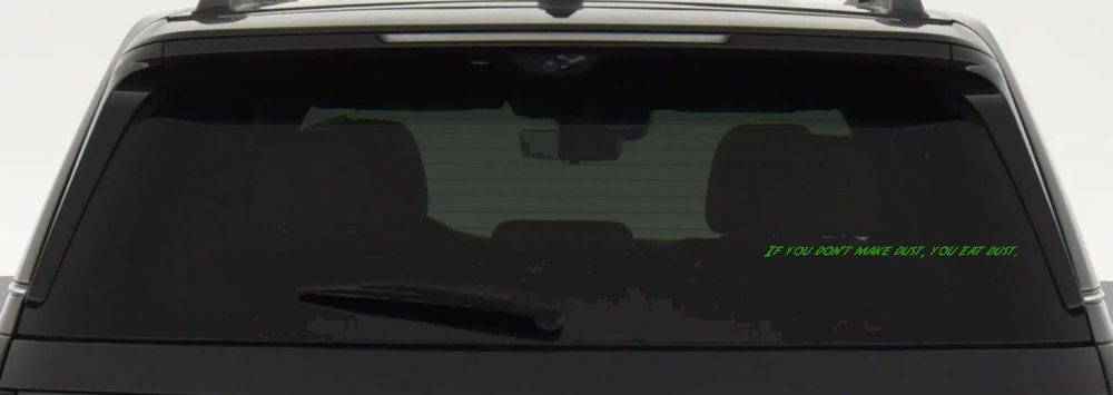 If you dont make dust you eat dust. Off Road Car or Truck Window Vinyl Decal Sticker (Lime)