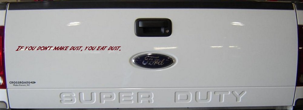 If you dont make dust you eat dust. Off Road Car or Truck Window Decal Sticker