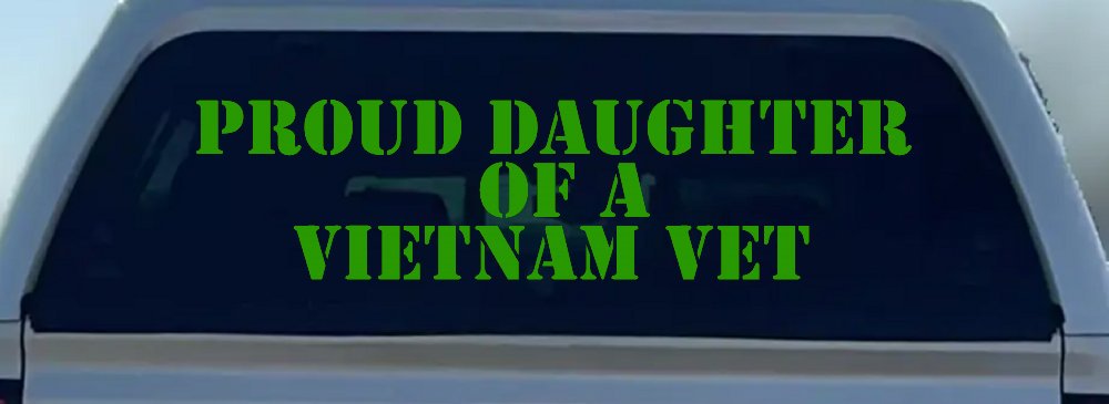 Proud Daughter of a Vietnam Vet Military Car or Truck Window Decal Sticker