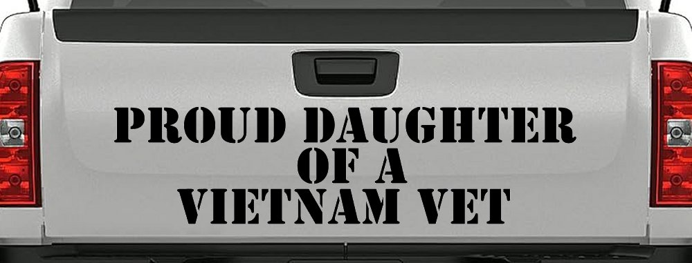 Proud Daughter of a Vietnam Vet Military Car or Truck Window Decal Sticker