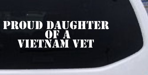 Proud Daughter of a Vietnam Vet Military Car or Truck Window Decal Sticker (White)