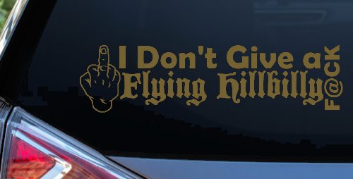 I Don't Give a Flying Hillbilly F@ck Country Car or Truck Window Decal Sticker (Gold)
