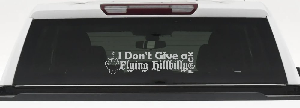 I Don't Give a Flying Hillbilly F@ck Country Car or Truck Window Vinyl Decal Sticker (Light Gray)