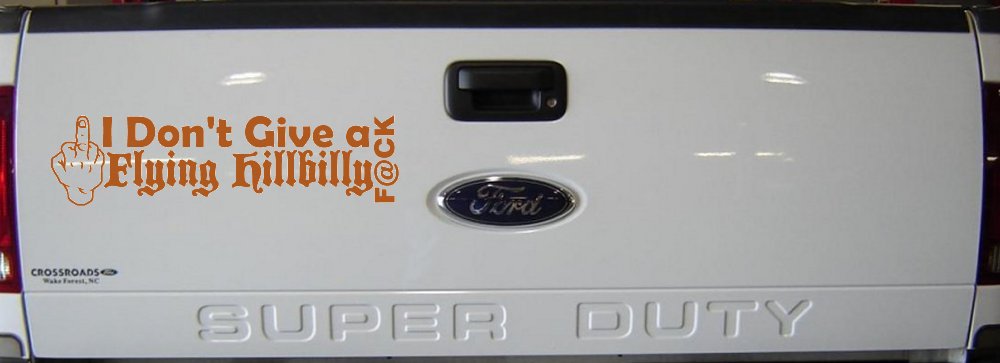 I Don't Give a Flying Hillbilly F@ck Country Car or Truck Window Decal Sticker