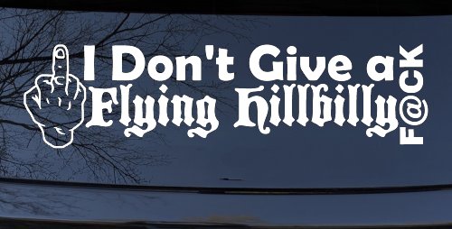 I Don't Give a Flying Hillbilly F@ck Country Car or Truck Window Decal Sticker