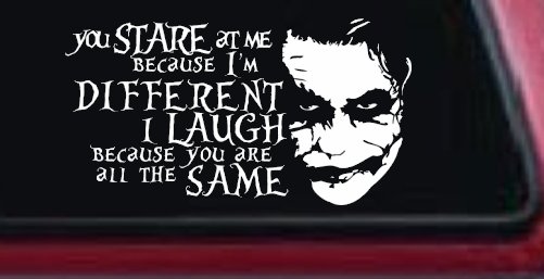 Joker I'm Different You Are All The Same Car or Truck Window Vinyl Decal Sticker (White)