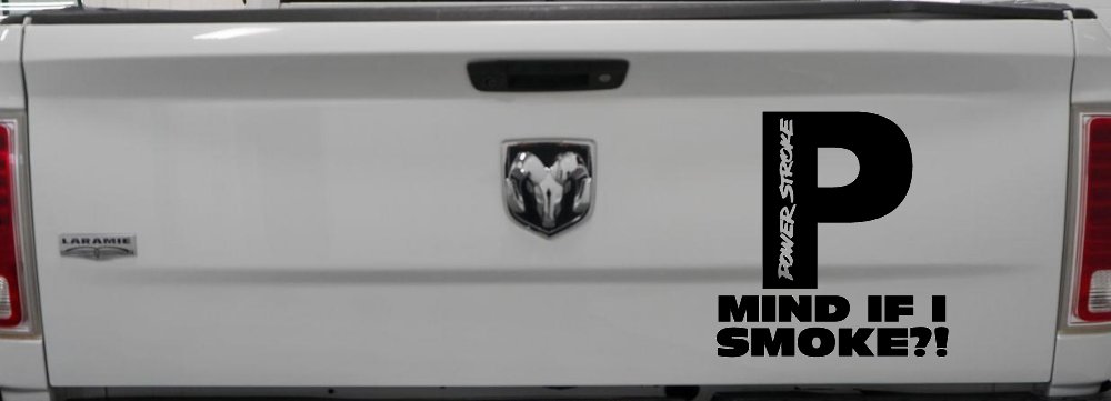 Powerstroke Diesel Big P Funny Mind If I Smoke Off Road Car or Truck Window Decal Sticker
