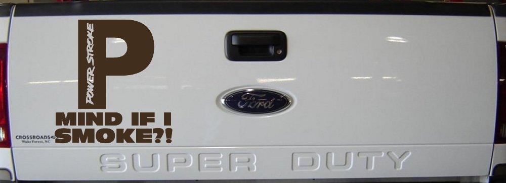 Powerstroke Diesel Big P Funny Mind If I Smoke Off Road Car or Truck Window Decal Sticker (Brown)
