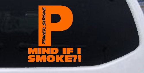 Powerstroke Diesel Big P Funny Mind If I Smoke Off Road Car or Truck Window Decal Sticker
