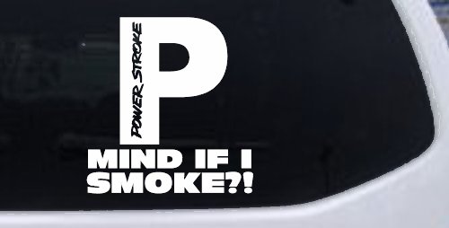 Powerstroke Diesel Big P Funny Mind If I Smoke Off Road Car or Truck Window Decal Sticker