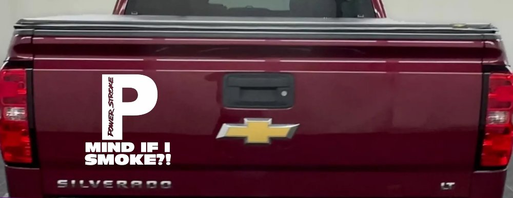 Powerstroke Diesel Big P Funny Mind If I Smoke Off Road Car or Truck Window Decal Sticker (White)