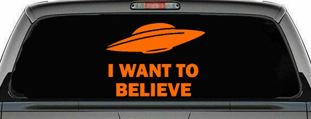 I Want To Believe Alien Flying Saucer Car or Truck Window Decal Sticker