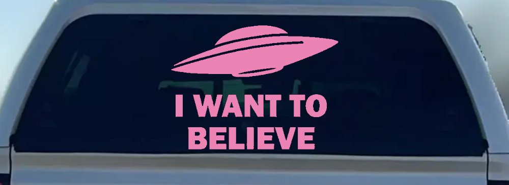 I Want To Believe Alien Flying Saucer Car or Truck Window Decal Sticker (Pink)