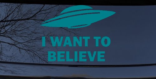 I Want To Believe Alien Flying Saucer Car or Truck Window Decal Sticker (Turquoise Blue)