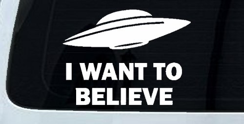 I Want To Believe Alien Flying Saucer Car or Truck Window Decal Sticker