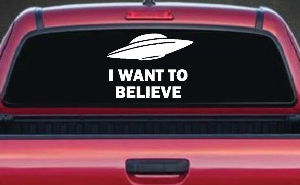 I Want To Believe Alien Flying Saucer Car or Truck Window Decal Sticker