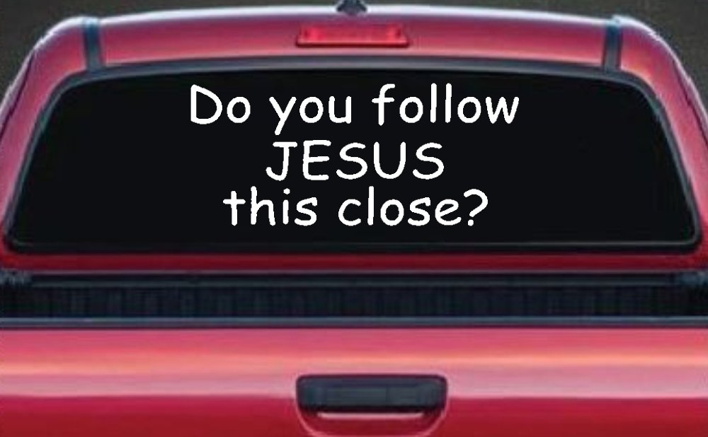 Do You Follow Jesus This Close Christian Car or Truck Window Vinyl Decal Sticker (White)