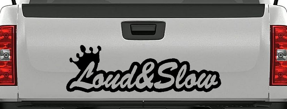 Loud and Slow with Crown Car or Truck Window Decal Sticker (Black)