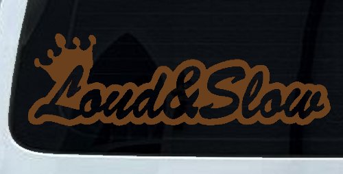 Loud and Slow with Crown Car or Truck Window Decal Sticker