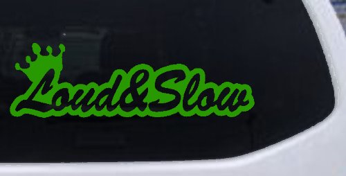 Loud and Slow with Crown Car or Truck Window Decal Sticker