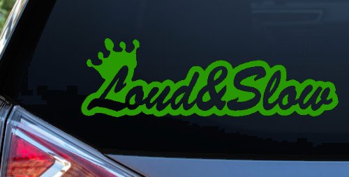 Loud and Slow with Crown Car or Truck Window Decal Sticker (Lime)