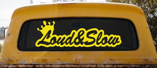 Loud and Slow with Crown Car or Truck Window Decal Sticker
