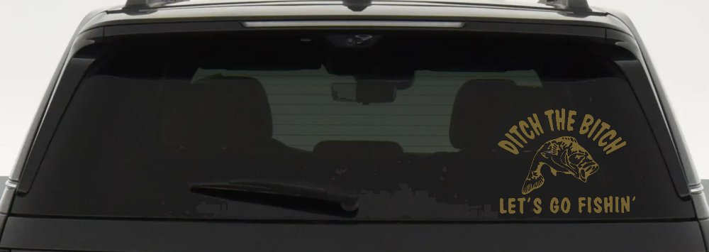 Ditch The Bitch Lets Go Fishing Car or Truck Window Decal Sticker