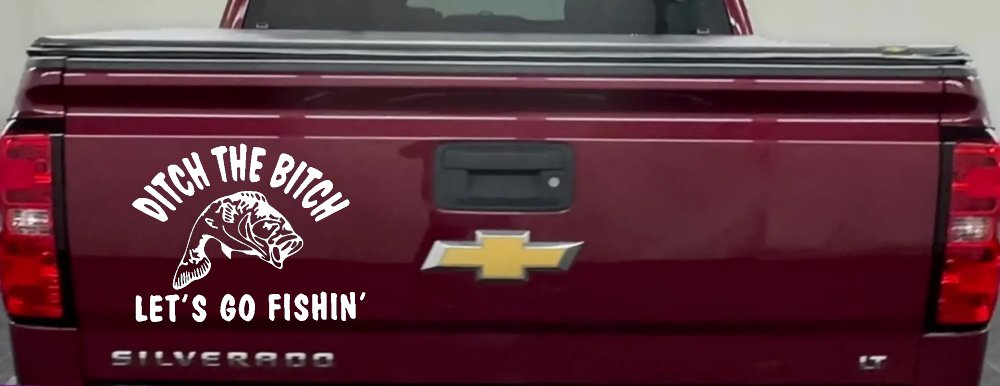 Ditch The Bitch Lets Go Fishing Car or Truck Window Decal Sticker (White)