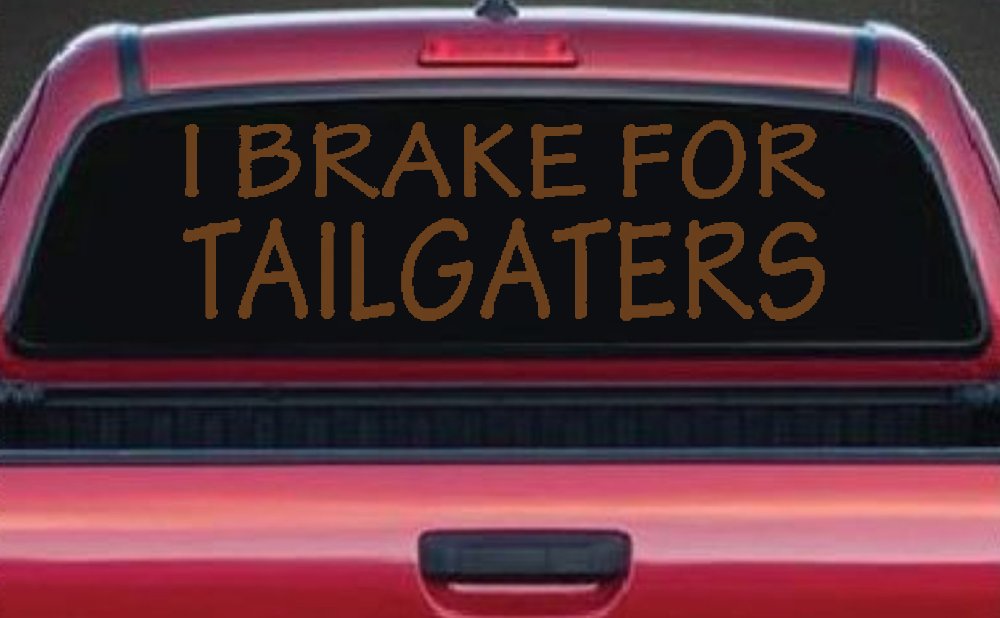 I Brake For Tailgaters Funny Road Rage Funny Car or Truck Window Decal Sticker