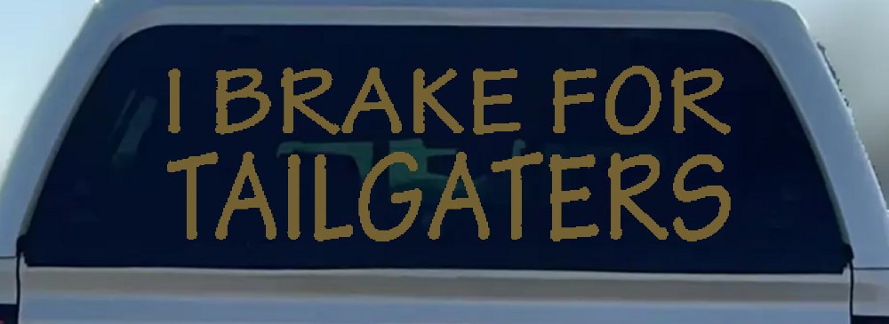 I Brake For Tailgaters Funny Road Rage Funny Car or Truck Window Decal Sticker