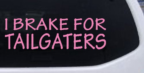 I Brake For Tailgaters Funny Road Rage Funny Car or Truck Window Decal Sticker (Pink)