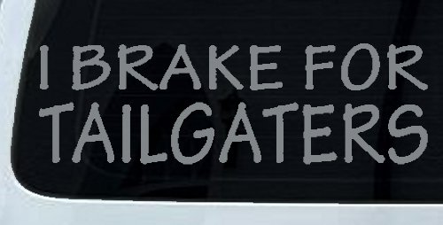 I Brake For Tailgaters Funny Road Rage Funny Car or Truck Window Decal Sticker