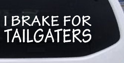 I Brake For Tailgaters Funny Road Rage Funny Car or Truck Window Decal Sticker (White)