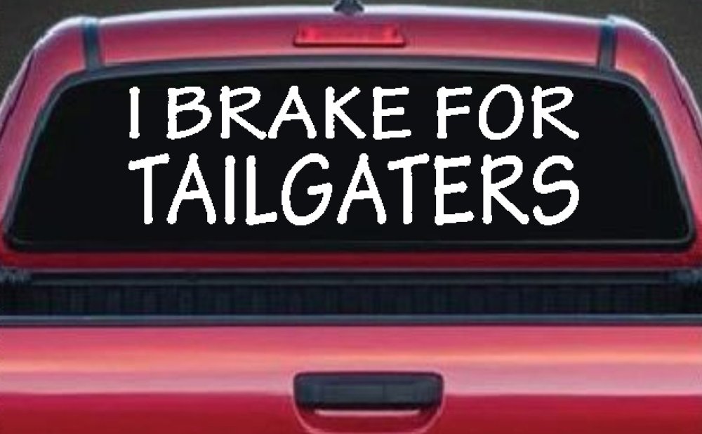 I Brake For Tailgaters Funny Road Rage Funny Car or Truck Window Decal Sticker