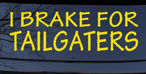 I Brake For Tailgaters Funny Road Rage Funny Car or Truck Window Decal Sticker (Yellow)
