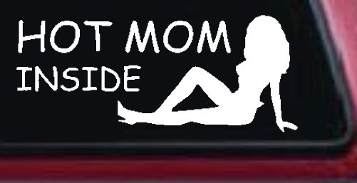 Hot Mom Inside Mother MILF Car or Truck Window Decal Sticker (White)