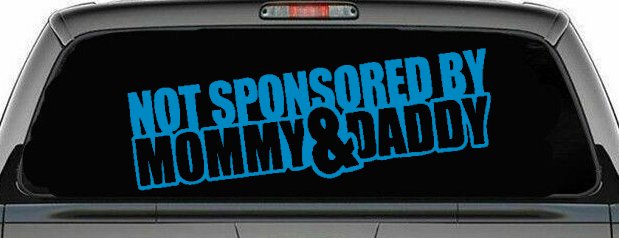 Not Sponsored By Mommy and Daddy Motor Sports Car or Truck Window Decal Sticker