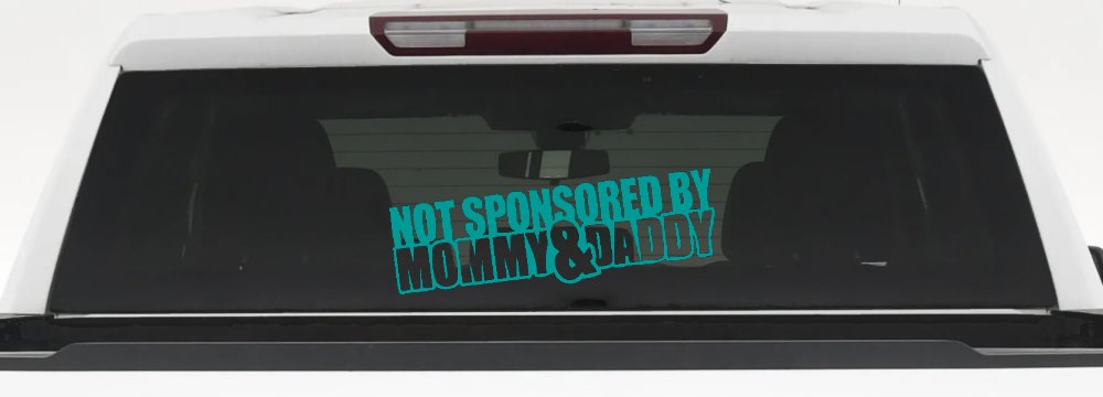 Not Sponsored By Mommy and Daddy Motor Sports Car or Truck Window Decal Sticker